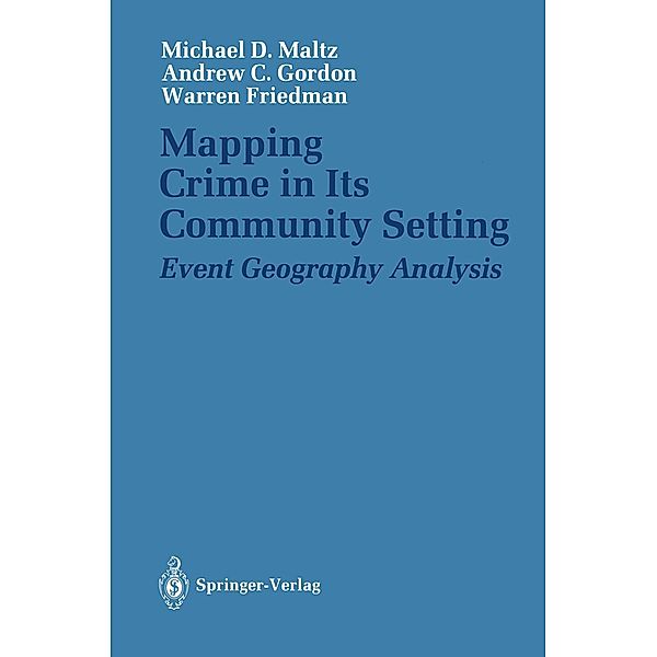 Mapping Crime in Its Community Setting, Michael D. Maltz, Andrew C. Gordon, Warren Friedman