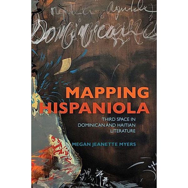 Mapping Hispaniola / New World Studies, Megan Jeanette Myers