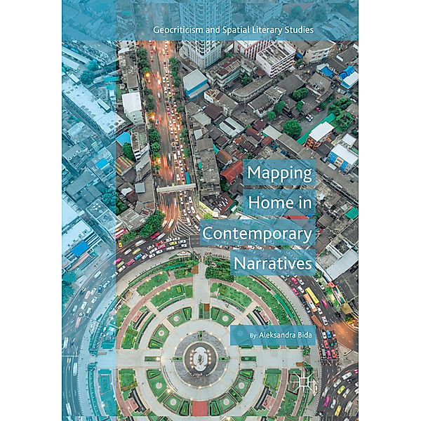 Mapping Home in Contemporary Narratives, Aleksandra Bida