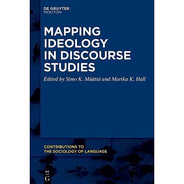 Mapping Ideology in Discourse Studies / Contributions to the Sociology of Language [CSL] Bd.118