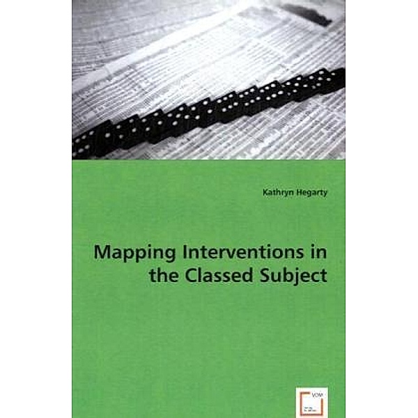 Mapping Interventions in the Classed Subject, Kathryn Hegarty
