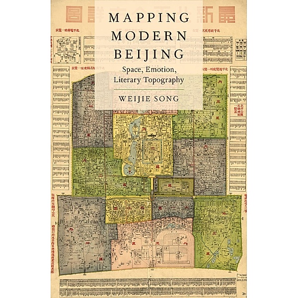 Mapping Modern Beijing, Weijie Song