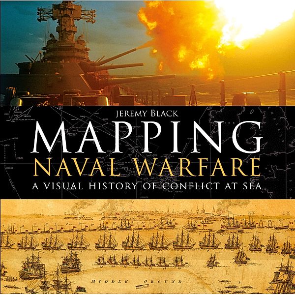 Mapping Naval Warfare, Jeremy Black