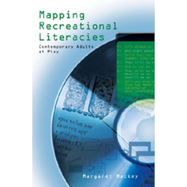 Mapping Recreational Literacies, Margaret Mackey