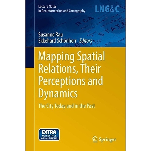 Mapping Spatial Relations, Their Perceptions and Dynamics / Lecture Notes in Geoinformation and Cartography