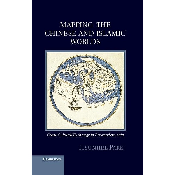 Mapping the Chinese and Islamic Worlds, Hyunhee Park