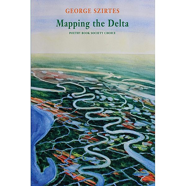 Mapping the Delta, George Szirtes