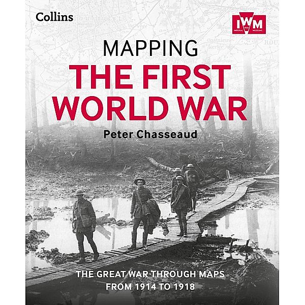 Mapping the First World War, Peter Chasseaud, The Imperial War Museum