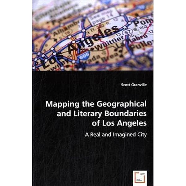 Mapping the Geographical and Literary Boundaries of Los Angeles, Scott Granville