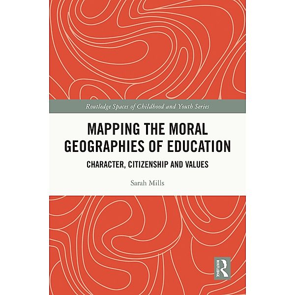 Mapping the Moral Geographies of Education, Sarah Mills