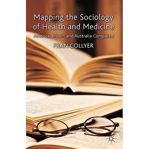Mapping the Sociology of Health and Medicine, Fran Collyer