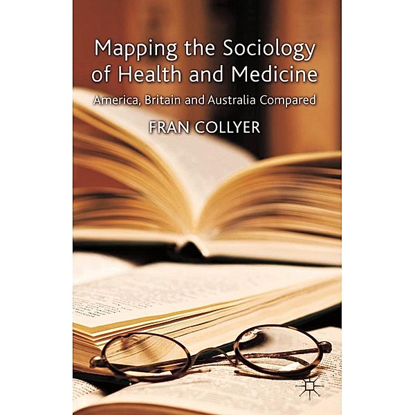 Mapping the Sociology of Health and Medicine, F. Collyer