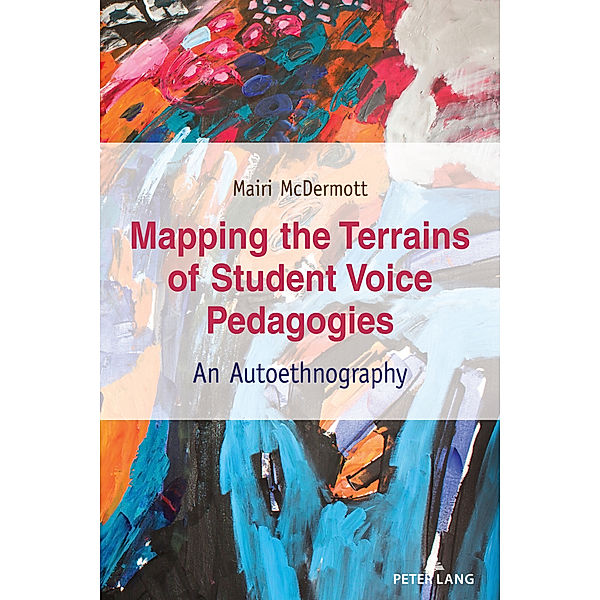 Mapping the Terrains of Student Voice Pedagogies, Mairi McDermott