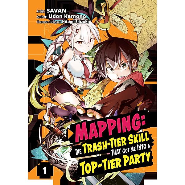 Mapping: The Trash-Tier Skill That Got Me Into a Top-Tier Party (Manga) Volume 1 / apping: The Trash-Tier Skill That Got Me Into a Top-Tier Party (Manga) Bd.1, Udon Kamono