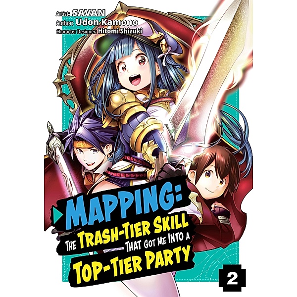 Mapping: The Trash-Tier Skill That Got Me Into a Top-Tier Party (Manga) Volume 2 / Mapping: The Trash-Tier Skill That Got Me Into a Top-Tier Party (Manga) Bd.2, Udon Kamono