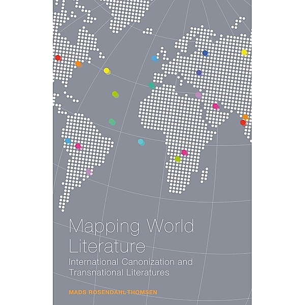 Mapping World Literature / Continuum Literary Studies, Mads Rosendahl Thomsen