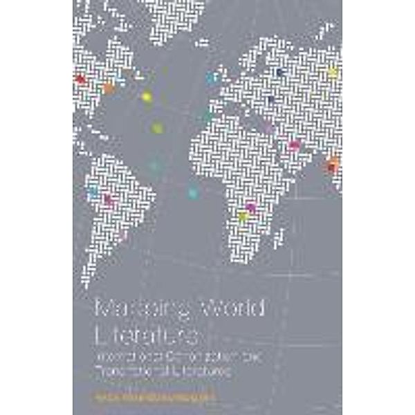 Mapping World Literature: International Canonization and Transnational Literatures, Mads Rosendahl Thomsen