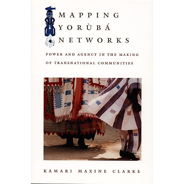 Mapping Yorùbá Networks, Clarke Kamari Maxine Clarke