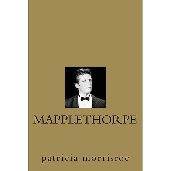 Mapplethorpe, Patricia Morrisroe