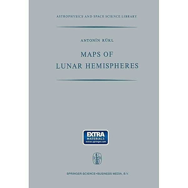 Maps of Lunar Hemispheres / Astrophysics and Space Science Library Bd.33, A. RÜKL