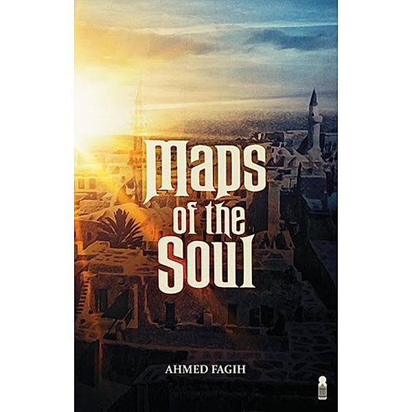 Maps of the Soul / Maps of the Soul Bd.1, Ahmed Fagih