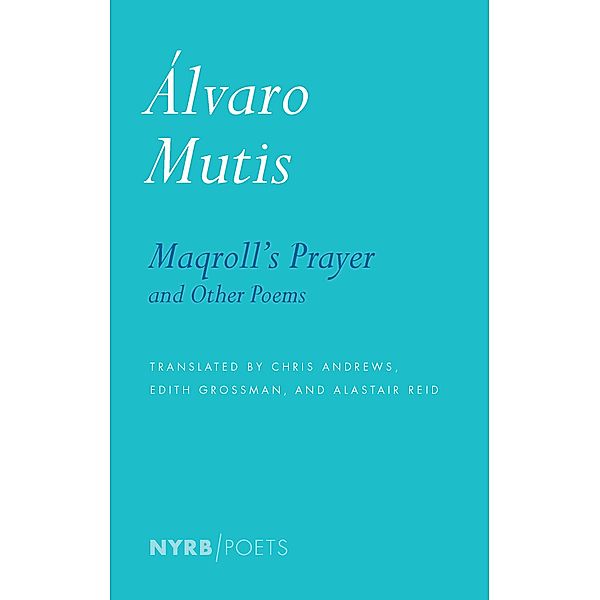 Maqroll's Prayer and Other Poems, Alvaro Mutis