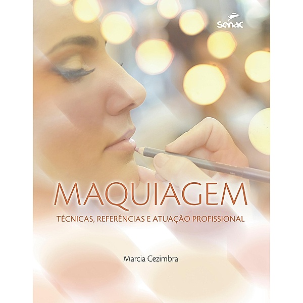 Maquiagem: técnicas, referências e atuação profissional, Marcia Cezimbra