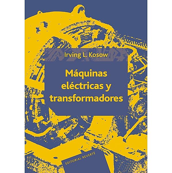 Máquinas eléctricas y transformadores, Irving L. Kosow