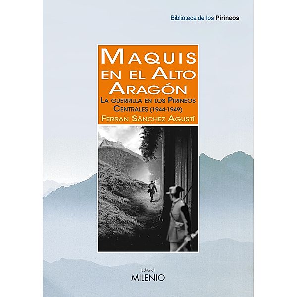 Maquis en el Alto Aragón / Biblioteca de los Pirineos Bd.10, Ferran Sánchez Agustí