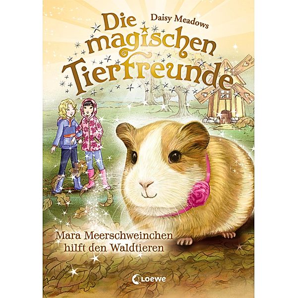 Mara Meerschweinchen hilft den Waldtieren / Die magischen Tierfreunde Bd.8, Daisy Meadows