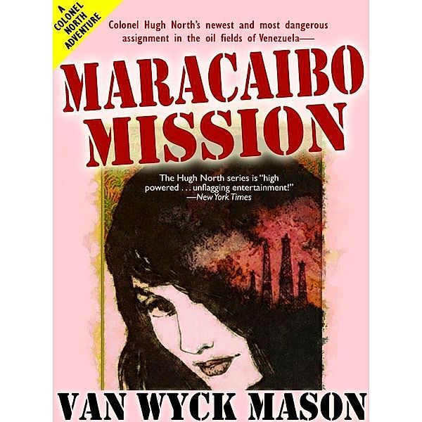 Maracaibo Mission / Colonel Hugh North Bd.24, Van Wyck Mason