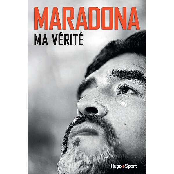 Maradona, ma vérité / Sport texte, Diego Maradona, Daniel Arcucci