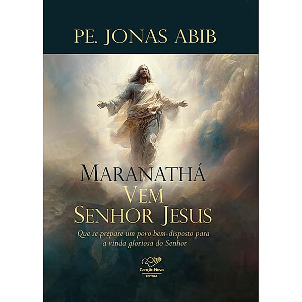 Maranatha, Vem senhor Jesus, Monsenhor Jonas Abib