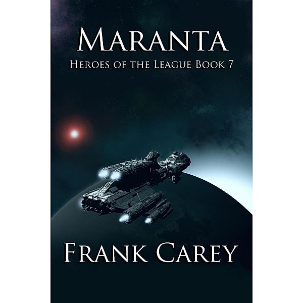 Maranta (Heroes of the League, #7), Frank Carey