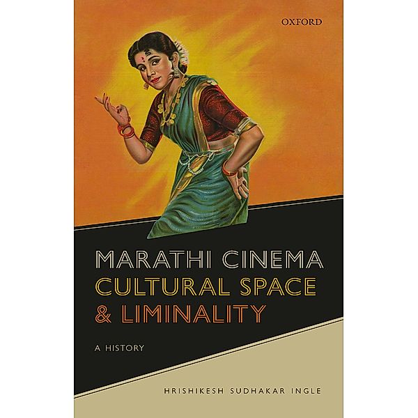 Marathi Cinema, Cultural Space, and Liminality, Hrishikesh Sudhakar Ingle