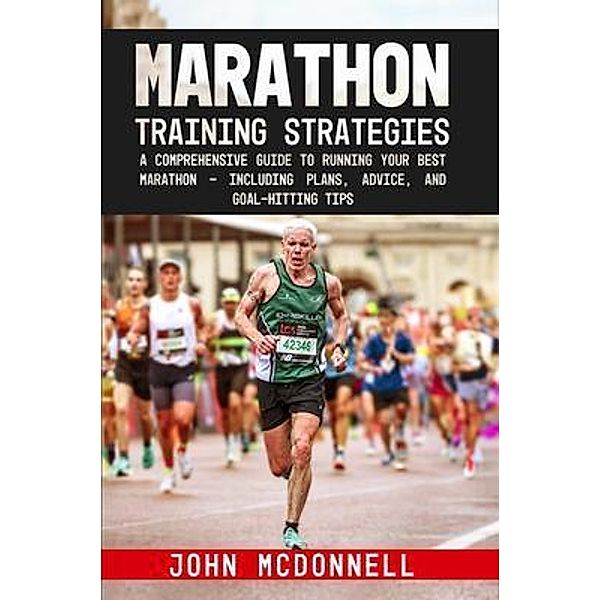 Marathon Training Strategies, John McDonnell