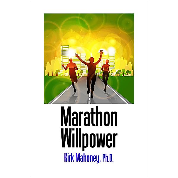 Marathon Willpower (Racing Veteran, #2) / Racing Veteran, Kirk Mahoney