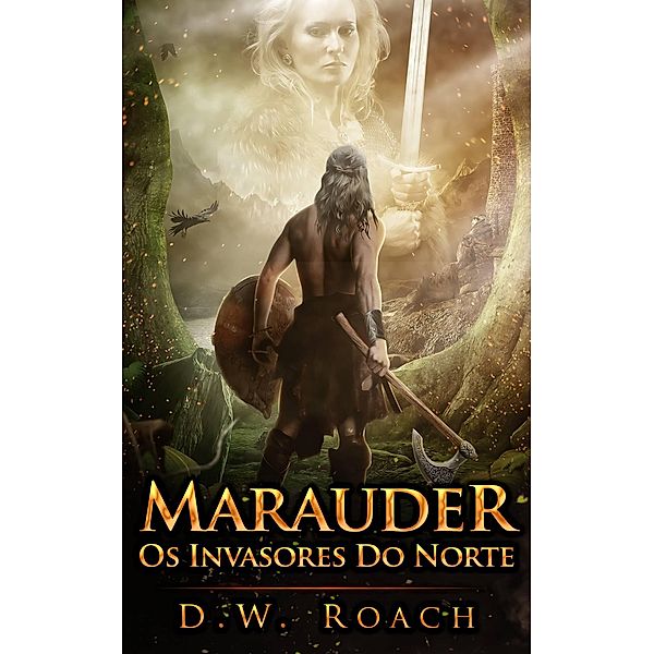 Marauder - Os Invasores Do Norte, D. W. Roach