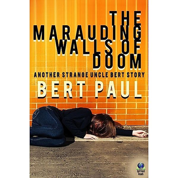 Marauding Walls of Doom / Untreed Reads, Bert Paul
