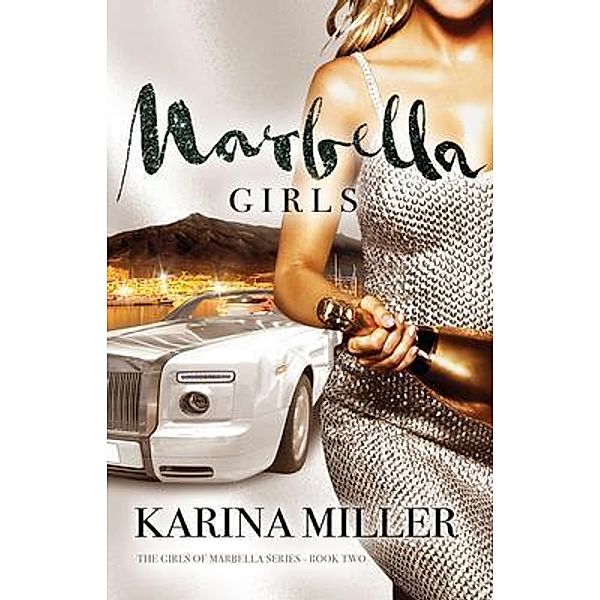 Marbella Girls / The Girls of Marbella Series Bd.2, Karina Miller