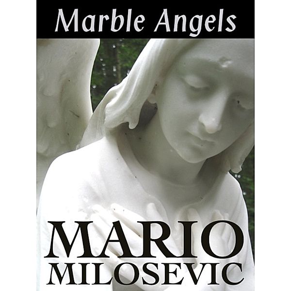 Marble Angels, Mario Milosevic