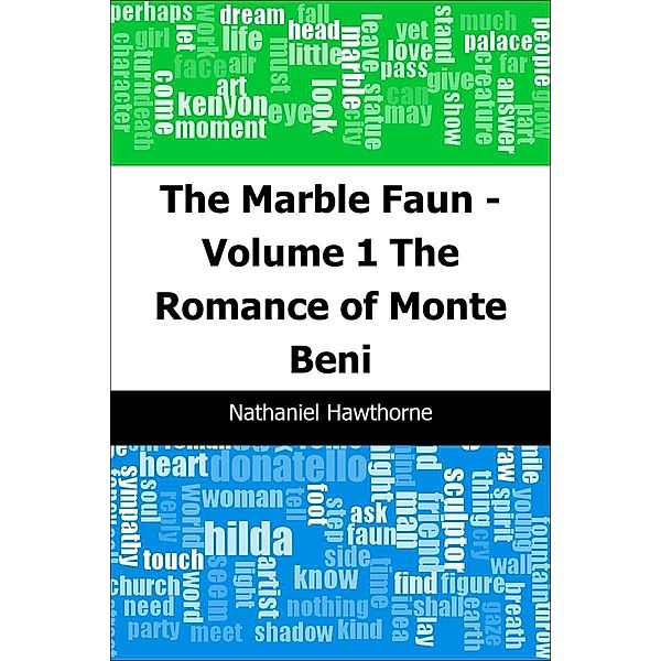 Marble Faun - Volume 1: The Romance of Monte Beni / Trajectory Classics, Nathaniel Hawthorne