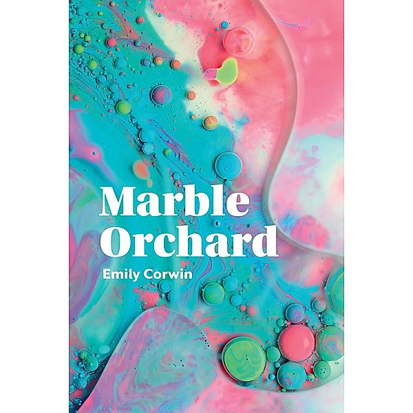 Marble Orchard, Emily Corwin