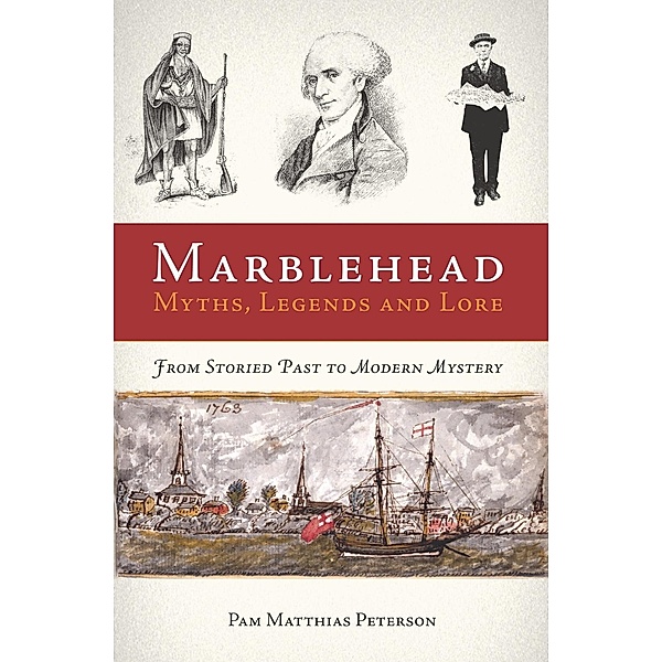 Marblehead Myths, Legends and Lore, Pam Matthias Peterson