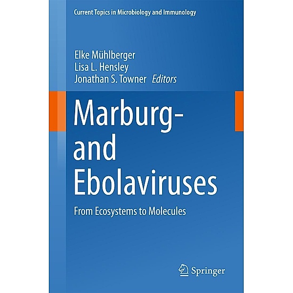 Marburg- and Ebolaviruses / Current Topics in Microbiology and Immunology Bd.411