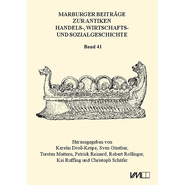 Marburger Beiträge zur Antiken Handels-, Wirtschafts- und Sozialgeschichte 41, 2023, Kerstin Dross-Krüpe, Patrick Reinard