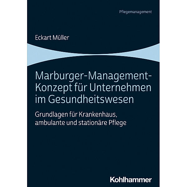 Marburger-Management-Konzept für Unternehmen im Gesundheitswesen, Eckart Müller