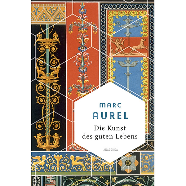 Marc Aurel, Die Kunst des guten Lebens, Mark Aurel