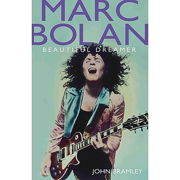 Marc Bolan - Beautiful Dreamer, John Bramley