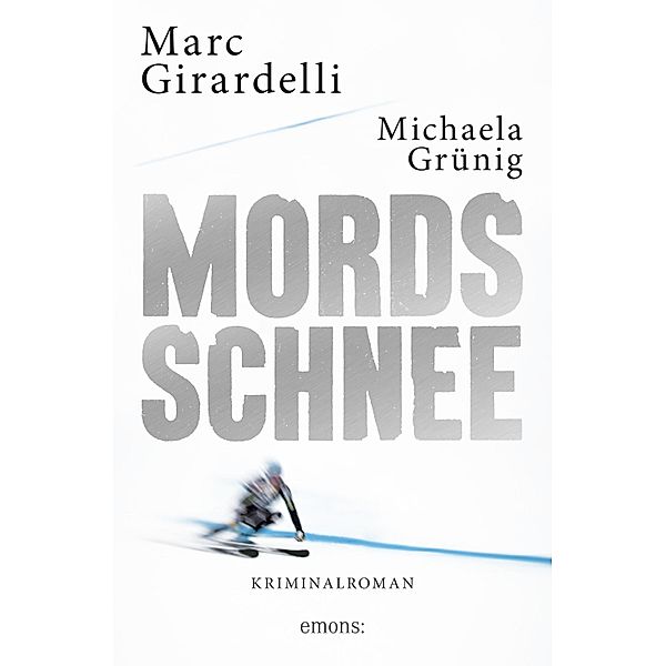 Marc Gassmann: Mordsschnee, Marc Girardelli, Michaela Grünig